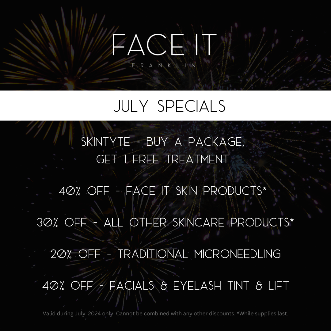 July 2024 Specials at Face It Franklin